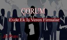 Çorum Evde Ek İş Veren Firmalar
