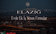 Elazığ Evde Ek İş Veren Firmalar