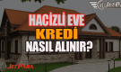 Hacizli Eve Kredi Verilir Mi?