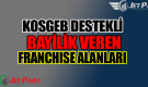 KOSGEB Destekli Bayilik ve Franchise Alanları