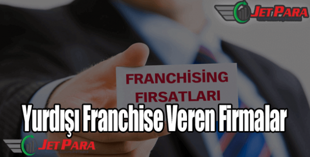 Yurtdışı Franchise veren firmalar